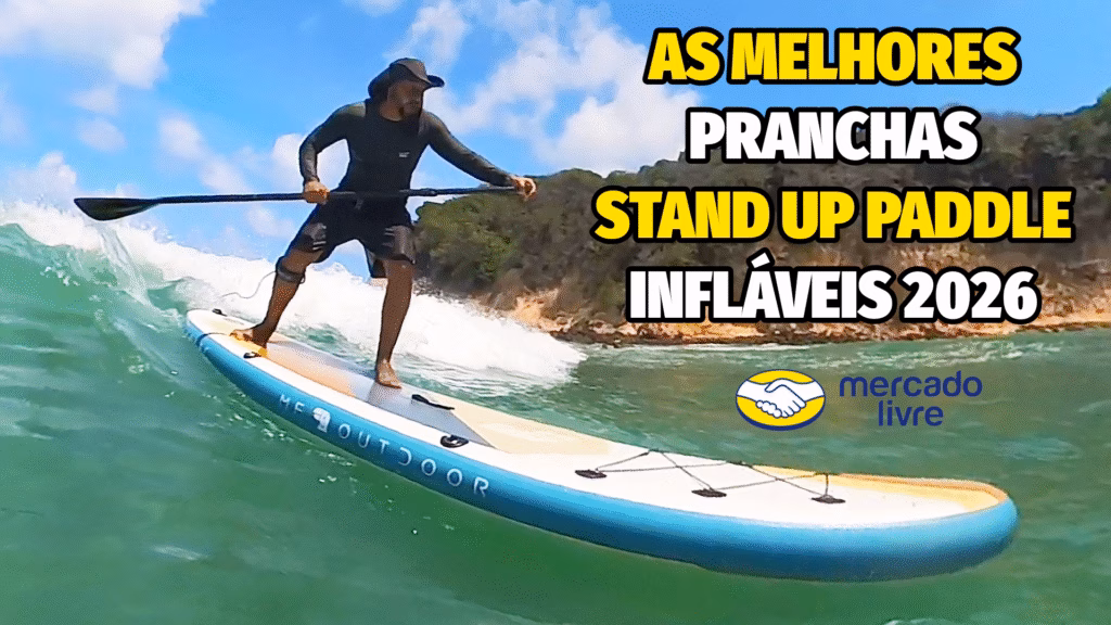 Melhores Pranchas SUP Infláveis 2026